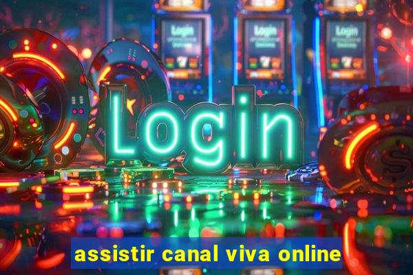 assistir canal viva online